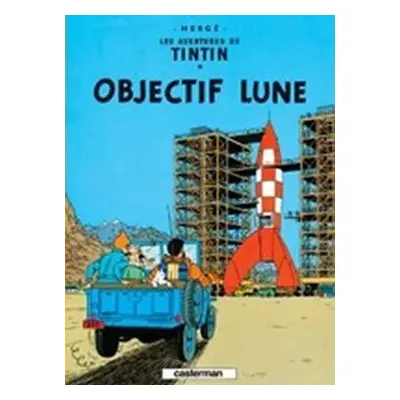 Les Aventures de Tintin 16: Objectif Lune - Hergé