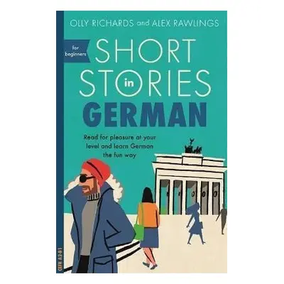 Short Stories in German for Beginners - Olly Richards