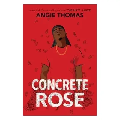 Concrete Rose, 1. vydání - Angie Thomasová