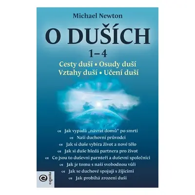 O duších 1-4 / Cesty duší, Osudy duší, Vztahy duší, Učení duší - Michael Newton