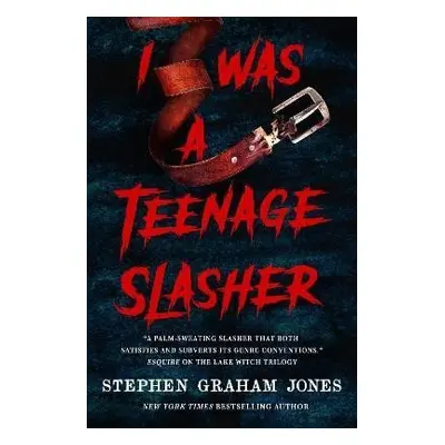 I Was a Teenage Slasher - Jones Stephen Graham