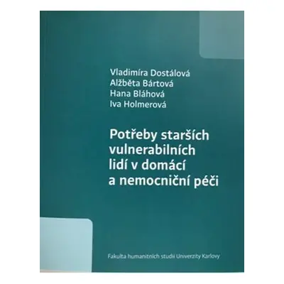 Potřeby starších vulnerabilních lidí v domácí a nemocniční péči - Vladimíra Dostálová