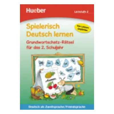 Spielerisch Deutsch lernen: Grundwortschatz-Rätsel für das 2. Schuljahr - Sabine Kalwitzki