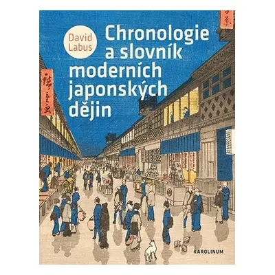 Chronologie a slovník moderních japonských dějin - David Labus