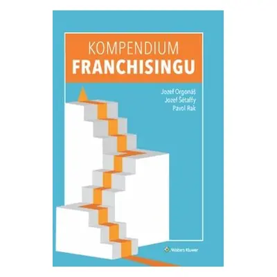 Kompendium franchisingu - Jozef Šétaffy