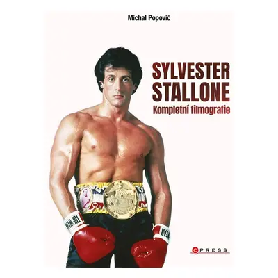 Sylvester Stallone: kompletní filmografie - Michal Popovič