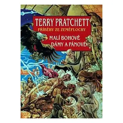 Malí bohové + Dámy a pánové - Terry Pratchett