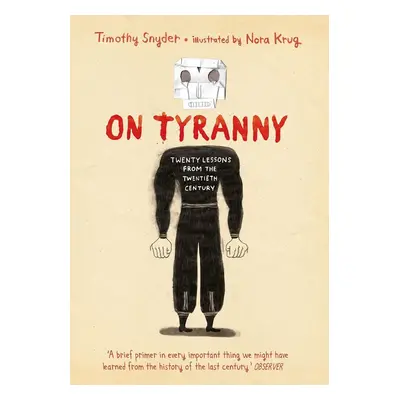 On Tyranny: Twenty Lessons from the Twentieth Century (Graphic Edition), 1. vydání - Timothy Sn