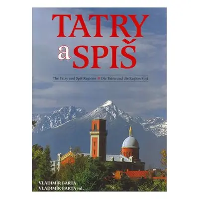 Tatry a Spiš - Vladimír Bárta ml.