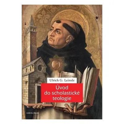 Úvod do scholastické teologie - Ulrich G. Leinsle