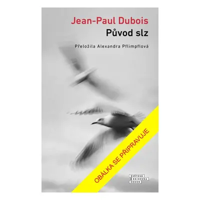 Původ slz - Jean-Paul Dubois