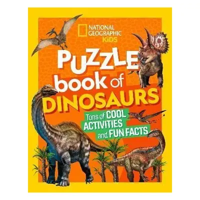 National Geographic Kids Puzzle Book of Dinosaurs - Geographic Kids National