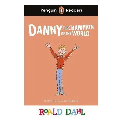 Penguin Readers Level 4: Roald Dahl Danny the Champion of the World (ELT Graded Reader) - Roald 