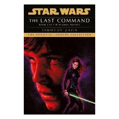 The Last Command : Book 3 (Star Wars Thrawn trilogy) - Timothy Zahn