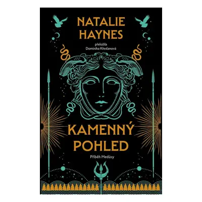 Kamenný pohled - Příběh Medúsy - Natalie Haynes