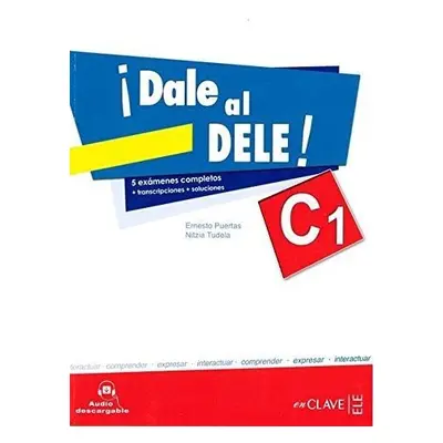 Dale al DELE! : Libro C1 + audio descargable - Ernesto Puertas