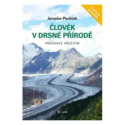 Člověk v drsné přírodě - Průvodce přežitím, 8. vydání - Jaroslav Pavlíček