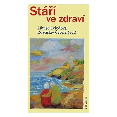 Stáří ve zdraví - Libuše Čeledová