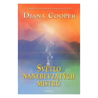 Světlo nanabevzetých mistrů - Diana Cooper