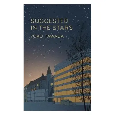 Suggested in the Stars - Yoko Tawada