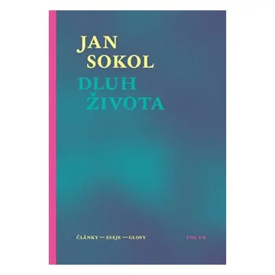 Dluh života - Články, eseje, glosy - Jan Sokol