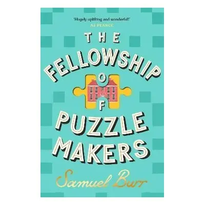 The Fellowship of Puzzlemakers: The most hotly-anticipated, extraordinary and unmissable debut n