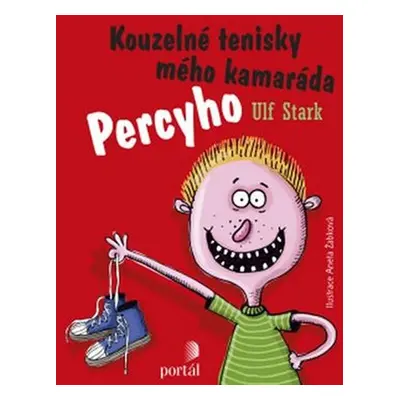 Kouzelné tenisky mého kamaráda Percyho - Ulf Stark