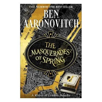 The Masquerades of Spring: The Brand New Rivers of London Novella - Ben Aaronovitch