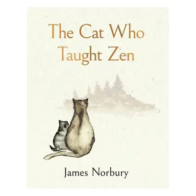 The Cat Who Taught Zen: The beautifully illustrated new tale from the bestselling author of Big 