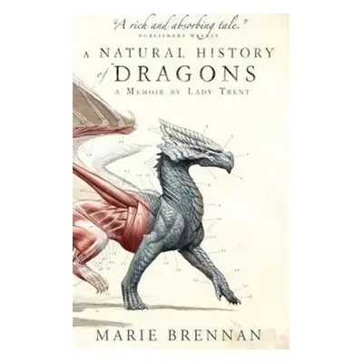 A Natural History of Dragons : A Memoir by Lady Trent - Marie Brennan