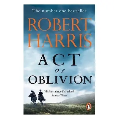 Act of Oblivion: The Thrilling new novel from the no. 1 bestseller Robert Harris - Robert Harris