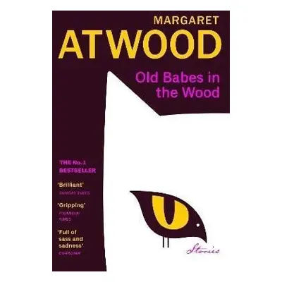 Old Babes in the Wood: The #1 Sunday Times Bestseller - Margaret Atwood