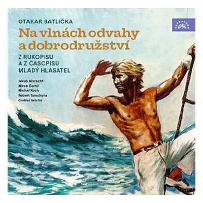 Na vlnách odvahy a dobrodružství (CD) - Otakar Batlička