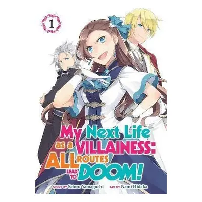 My Next Life as a Villainess: All Routes Lead to Doom! 1 - Satoru Yamaguchi