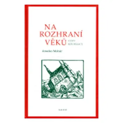 Na rozhraní věků - Cesty reformace - Amedeo Molnár