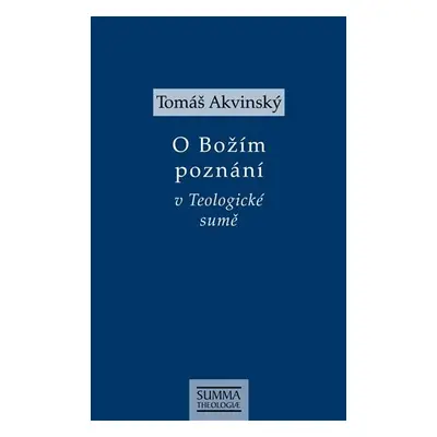 O Božím poznání v Teologické sumě - Tomáš Akvinský