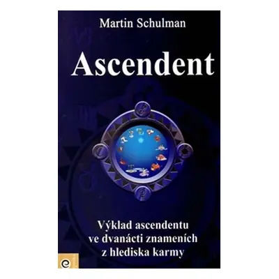 Ascendent - Karmická brána duše - Martin Schulman