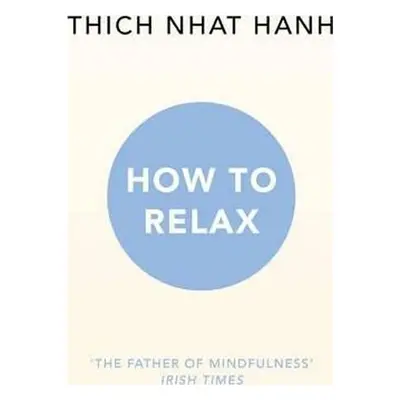 How To Relax - Thich Nhat Hanh