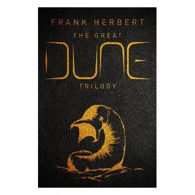 The Great Dune Trilogy : Dune, Dune Messiah, Children of Dune, 1. vydání - Frank Herbert