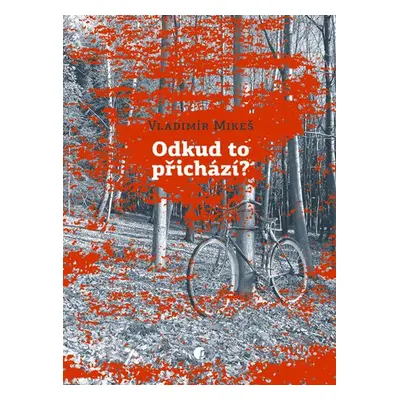 Odkud to přichází? - Vladimír Mikeš