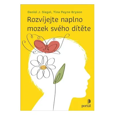 Rozvíjejte naplno mozek svého dítěte - Tina Payne-Bryson