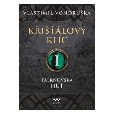 Křišťálový klíč I. - Falknovská huť - Vlastimil Vondruška