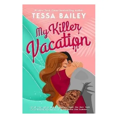 My Killer Vacation - Tessa Bailey