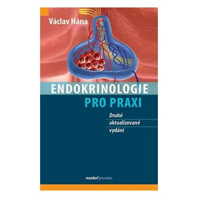 Endokrinologie pro praxi - Václav Hána