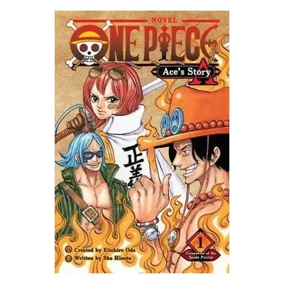 One Piece: Ace´s Story, Vol. 1: Formation of the Spade Pirates - Sho Hinata