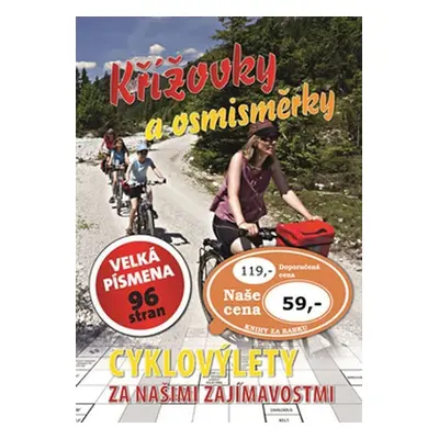 Křížovky a osmisměrky Cyklovýlety za našimi zajímavostmi - kolektiv autorů