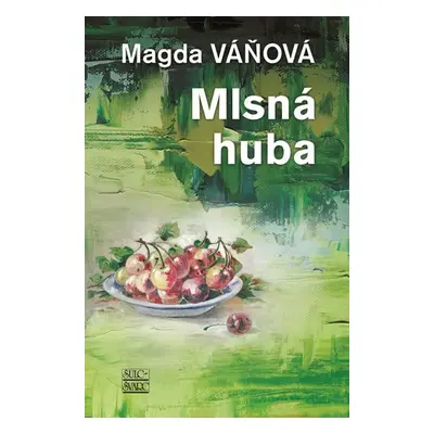 Mlsná huba - Magda Váňová