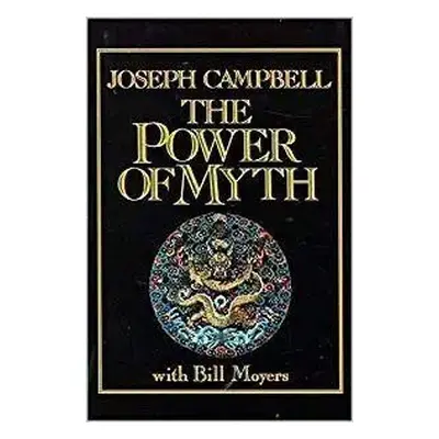 The Power of Myth - Joseph Campbell