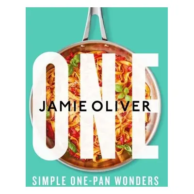 One: Simple One-Pan Wonders - Jamie Oliver