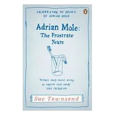 Adrian Mole: The Prostrate Years - Sue Townsendová